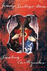 Book cover of Healing Earthquakes by Jimmy Santiago Baca