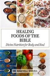 Book cover of Healing Foods of the Bible by Maxwell Shimba