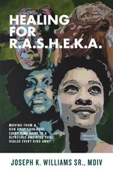 Book cover of Healing for R.A.S.H.E.K.A. by Joseph Williams