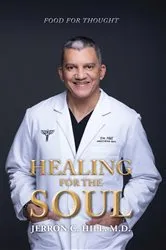 Book cover of Healing for the Soul by Hill, M.D., Jerron C.