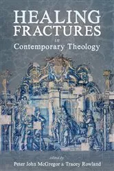 Book cover of Healing Fractures in Contemporary Theology by Peter John McGregor