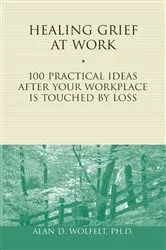 Book cover of Healing Grief at Work by Alan D. Wolfelt