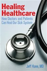 Book cover of Healing Healthcare by Jeff Kane