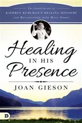 Book cover of Healing in His Presence by Joan Gieson