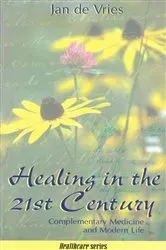 Book cover of Healing in the 21st Century by Jan de Vries