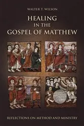 Book cover of Healing in the Gospel of Matthew by Walter T. Wilson