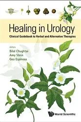 Book cover of Healing In Urology: Clinical Guidebook To Herbal And Alternative Therapies by Bilal Chughtai