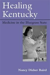 Book cover of Healing Kentucky by Nancy Disher Baird