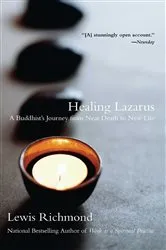 Book cover of Healing Lazarus by Lewis Richmond