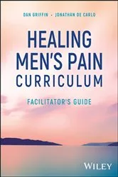 Book cover of Healing Men's Pain Curriculum, Facilitator's Guide by Dan Griffin