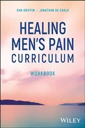Book cover of Healing Men's Pain Curriculum, Workbook by Dan Griffin