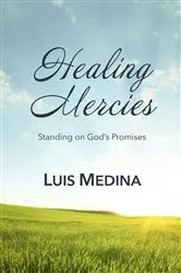 Book cover of Healing Mercies by Luis Medina