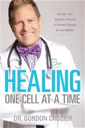 Book cover of Healing One Cell At a Time by Gordon Crozier