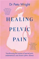 Book cover of Healing Pelvic Pain by Peta Wright