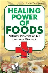 Book cover of Healing Power Of Foods by Sunita Pant Bansal