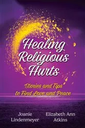 Book cover of Healing Religious Hurts by Elizabeth Ann Atkins