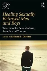 Book cover of Healing Sexually Betrayed Men and Boys by Richard B. Gartner