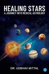 Book cover of Healing Stars A Journey Into Medical Astrology by Dr Udbhav Mittal