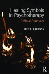 Book cover of Healing Symbols in Psychotherapy by Erik D. Goodwyn