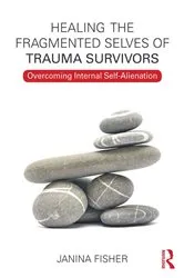 Book cover of Healing the Fragmented Selves of Trauma Survivors by Janina Fisher