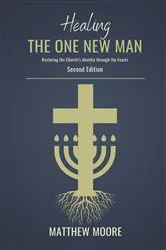 Book cover of Healing the One New Man by Matthew J Moore