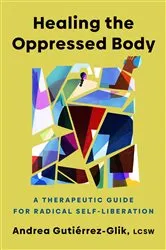 Book cover of Healing the Oppressed Body by Andrea Gutiérrez-Glik