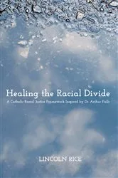 Book cover of Healing the Racial Divide by Lincoln Rice