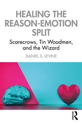 Book cover of Healing the Reason-Emotion Split by Daniel S. Levine