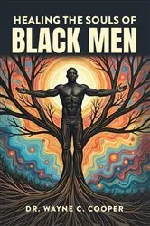 Book cover of Healing the Souls of Black Men by Dr. Wayne C. Cooper
