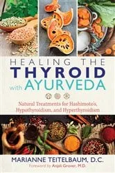 Book cover of Healing the Thyroid with Ayurveda by Marianne Teitelbaum