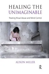 Book cover of Healing the Unimaginable by Alison Miller