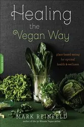 Book cover of Healing the Vegan Way by Mark Reinfeld