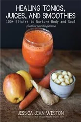 Book cover of Healing Tonics, Juices, and Smoothies by Jessica Jean Weston