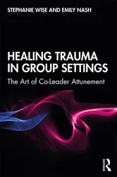 Book cover of Healing Trauma in Group Settings by Unknown