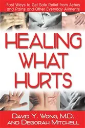 Book cover of Healing What Hurts by Wong, M.D., David Y.