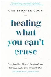 Book cover of Healing What You Can't Erase by Christopher Cook