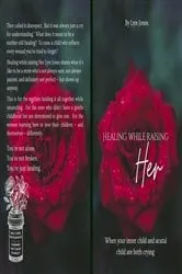 Book cover of Healing While Raising Her by Lyre Jones