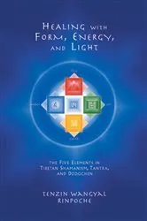 Book cover of Healing with Form, Energy, and Light by Tenzin Wangyal