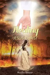 Book cover of Healing with Jesus Christ by Rosalia Salazar