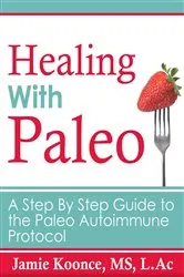 Book cover of Healing With Paleo by Jamie Koonce