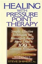 Book cover of Healing with Pressure Point Therapy by Jack Forem