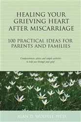 Book cover of Healing Your Grieving Heart After Miscarriage by Unknown