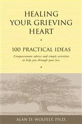 Book cover of Healing Your Grieving Heart by Alan D Wolfelt