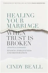 Book cover of Healing Your Marriage When Trust Is Broken by Cindy Beall