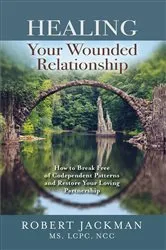 Book cover of Healing Your Wounded Relationship by Robert Jackman
