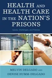 Book cover of Health and Health Care in the Nation's Prisons by Melvin Delgado