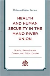 Book cover of Health and Human Security in the Mano River Union by Mohamed  Saliou Camara