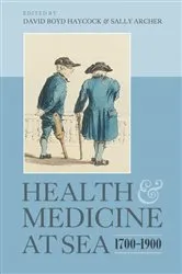 Book cover of Health and Medicine at Sea, 1700-1900 by David Boyd Haycock