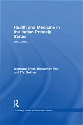 Book cover of Health and Medicine in the Indian Princely States by Waltraud Ernst