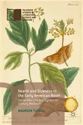Book cover of Health and Sickness in the Early American Novel by Maureen Tuthill